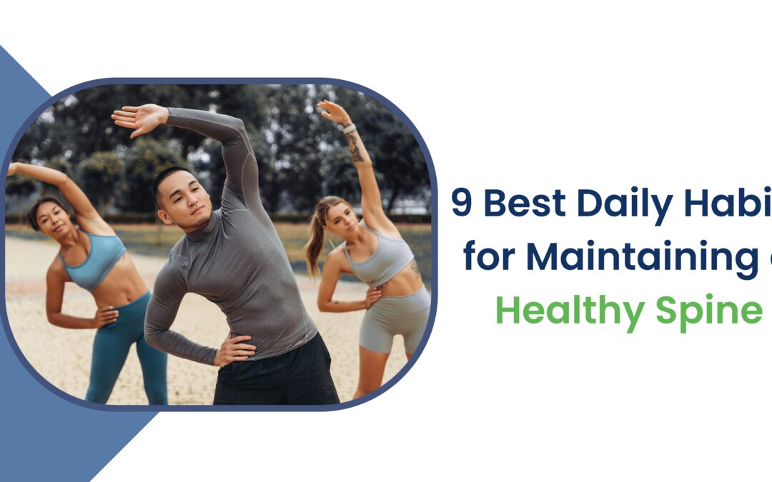 Best Daily Habits for Maintaining a Healthy Spine