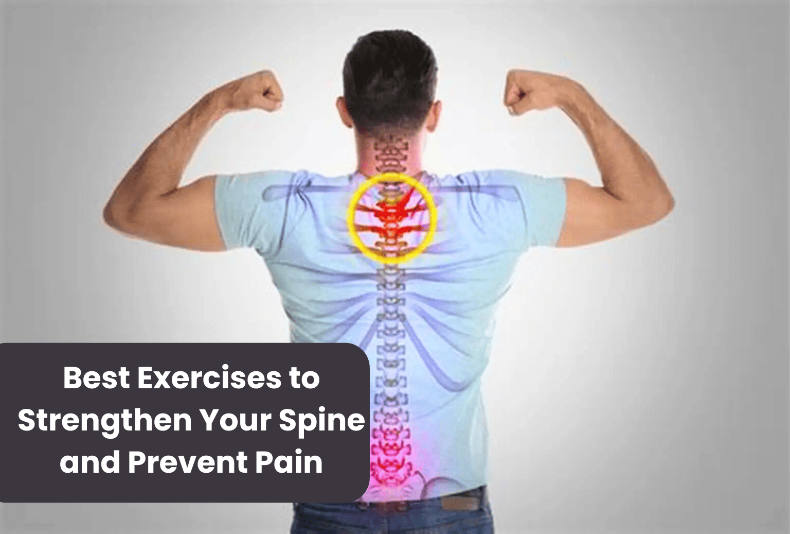 Best Exercises to Strengthen Your Spine and Prevent Pain | Dr. Manoj Kumar Best Exercises to Strengthen Your Spine and Prevent Pain | Dr. Manoj Kumar | Best Spine Specialist in Delhi NCR