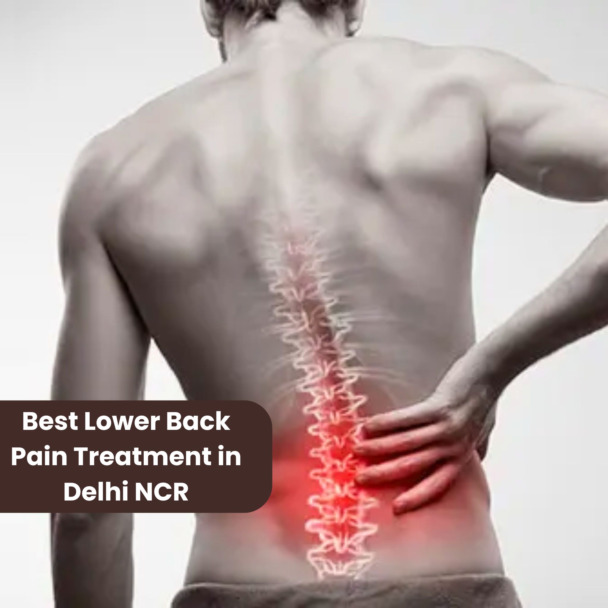 Best Lower Back Pain Treatment in Delhi NCR | Dr. Manoj Kumar | Best Spine Specialist in Delhi NCR